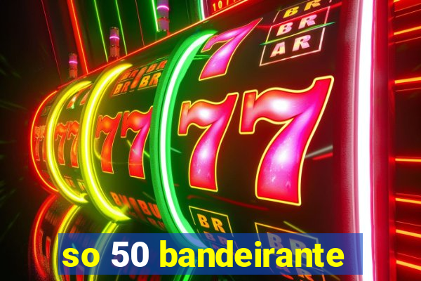 so 50 bandeirante